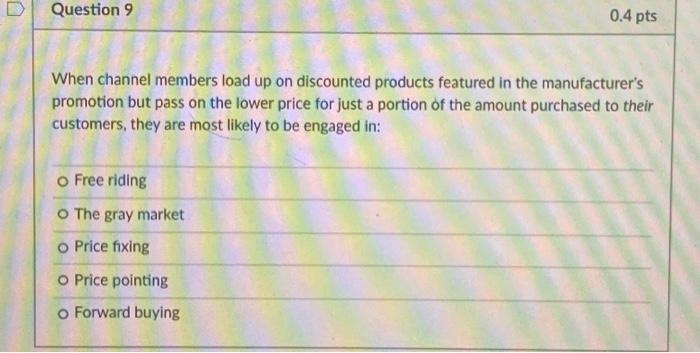 Question 9 0.4 pts When channel members load up
