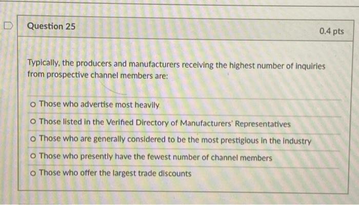 D Question 25 0.4 pts Typically, the producers