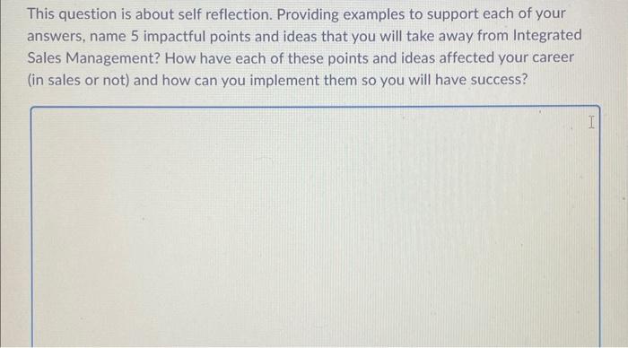 This question is about self reflection. Providing