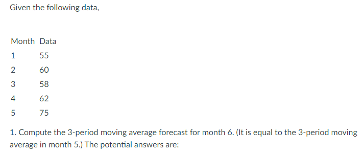 Given the following data, Month Data 1 55 2 60 3