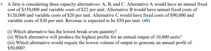 5. A firm is considering three capacity
