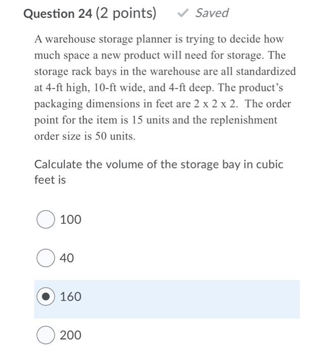 Question 24 (2 points) Saved A warehouse storage