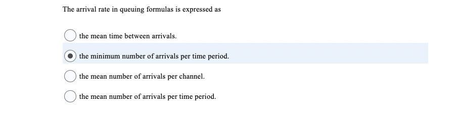 The arrival rate in queuing formulas is expressed