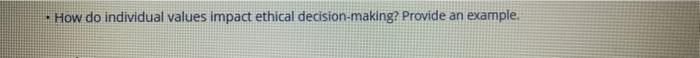How do individual values impact ethical