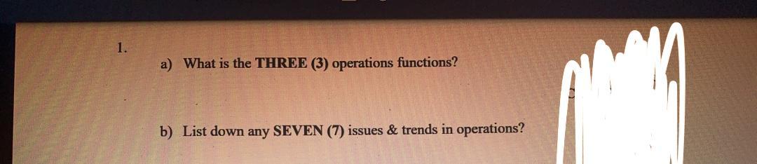 1. a) What is the THREE (3) operations functions?