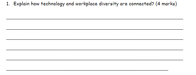 1. Explain how technology and workplace diversity