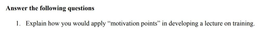 Answer the following questions 1. Explain how you