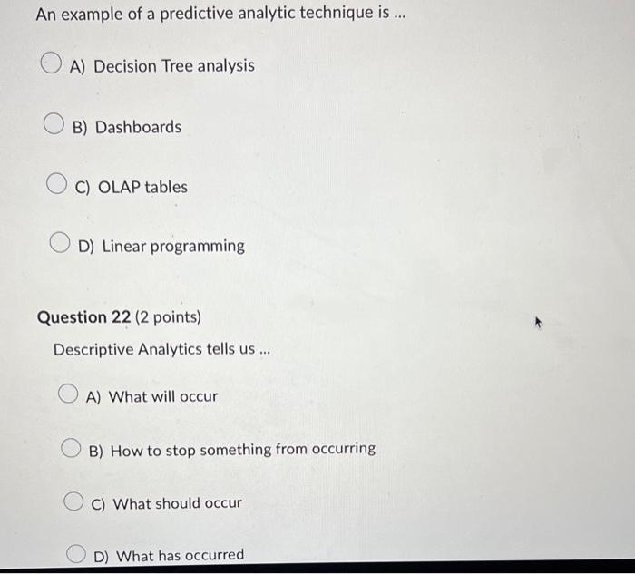 An example of a predictive analytic technique is