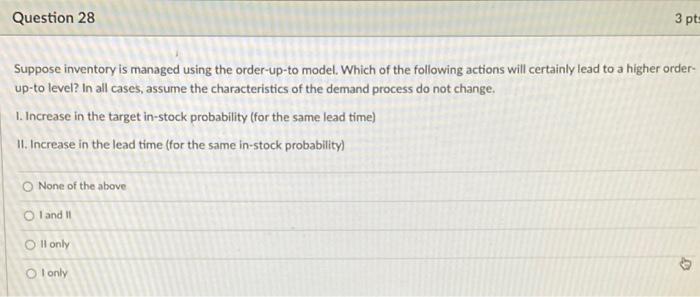 Question 28 3 pts Suppose inventory is managed