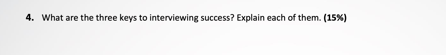 4. What are the three keys to interviewing