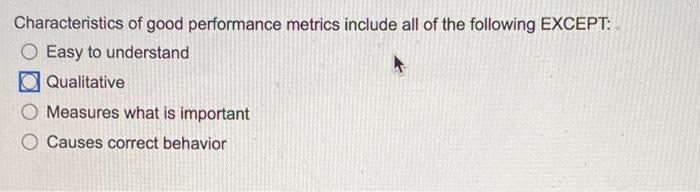 Characteristics of good performance metrics