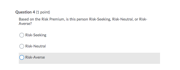 Question 3 (1 point) Given the same probabilities