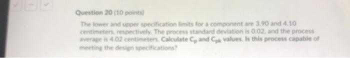 Question 20 (10 points The lower and per