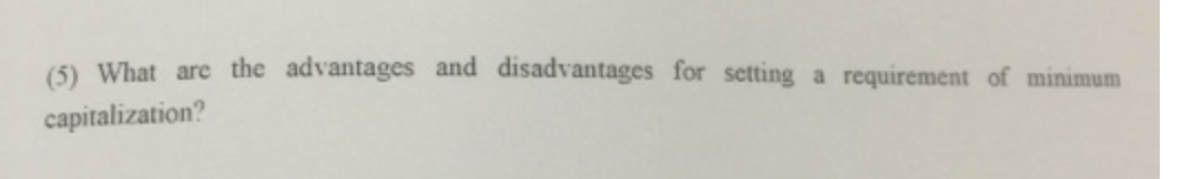 (5) What are the advantages and disadvantages for