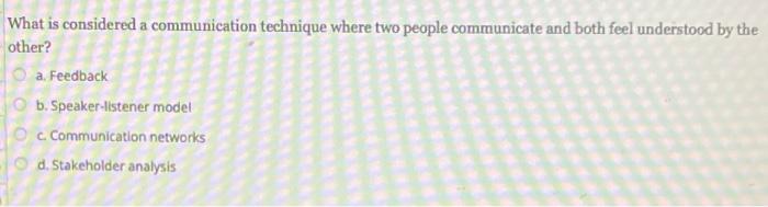 What is considered a communication technique