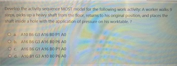 Develop the activity sequence MOST model for the