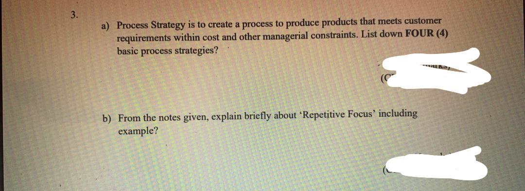 3. a) Process Strategy is to create a process to