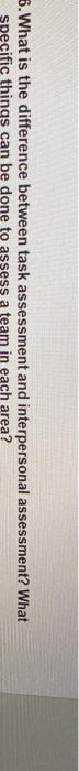 6. What is the difference between task assessment