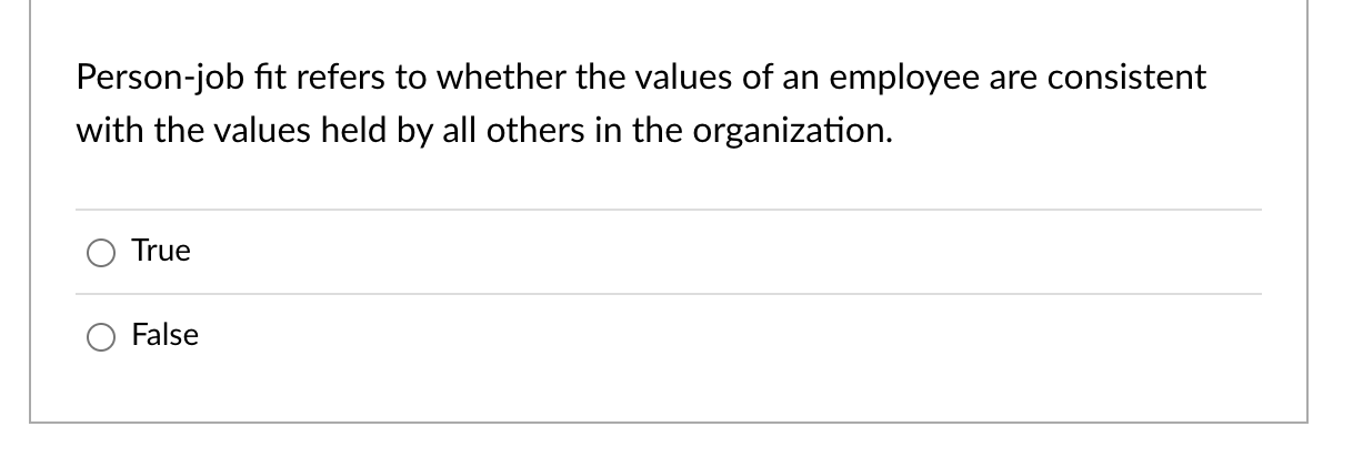 Person-job fit refers to whether the values of an
