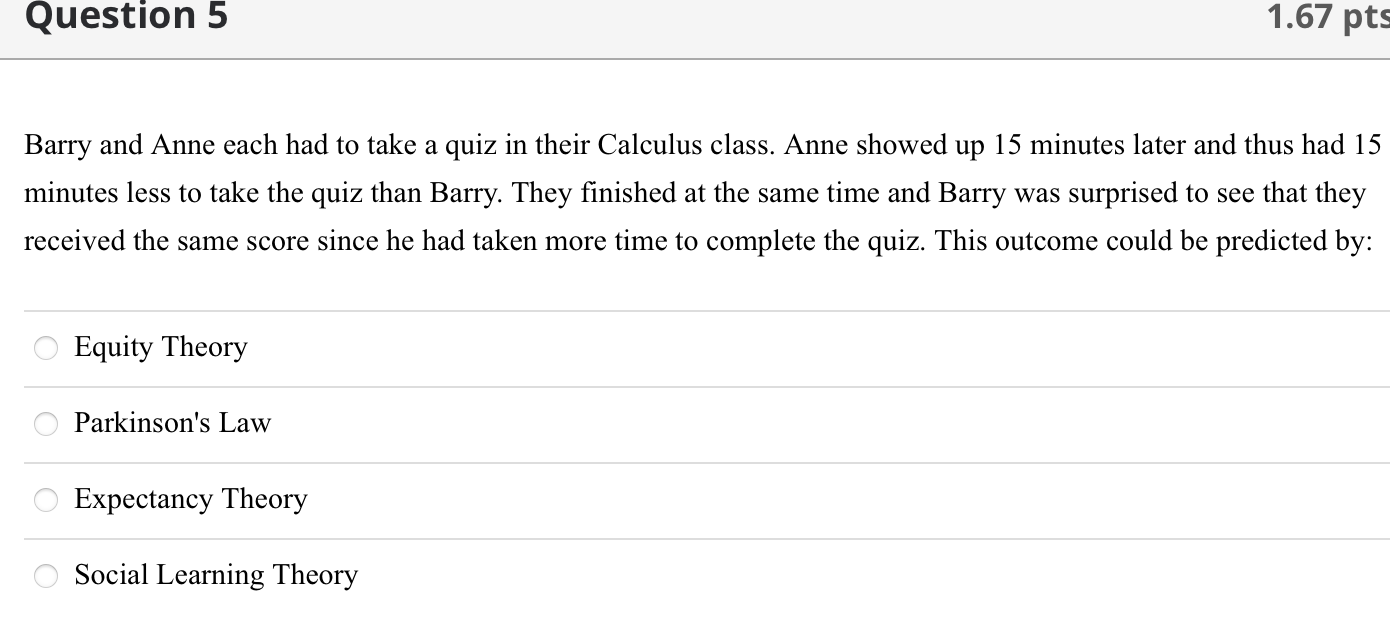 Question 5 1.67 pts Barry and Anne each had to