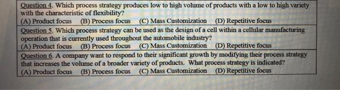 Question 4. Which process strategy produces low