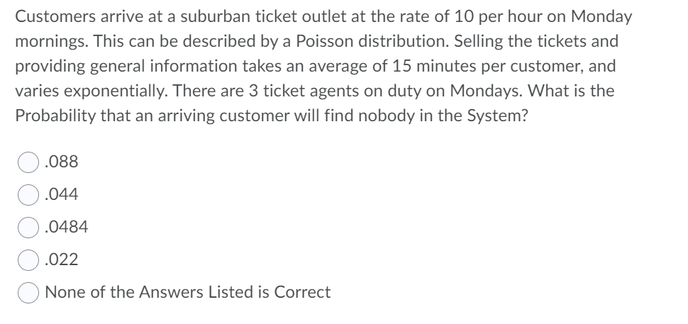 Customers arrive at a suburban ticket outlet at