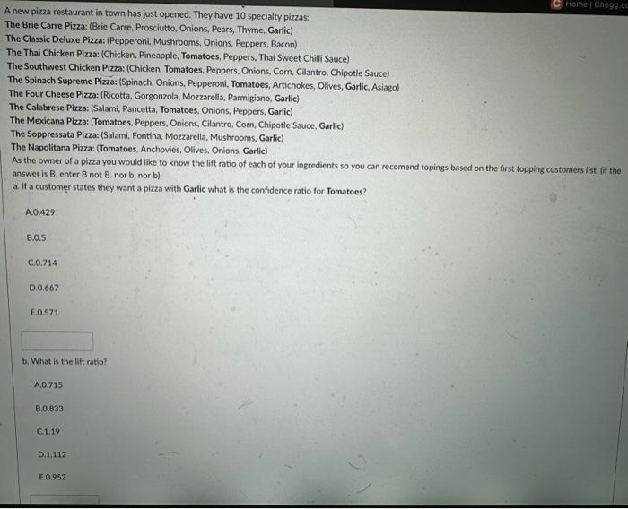 A new pizza restaurant in town has just opened.