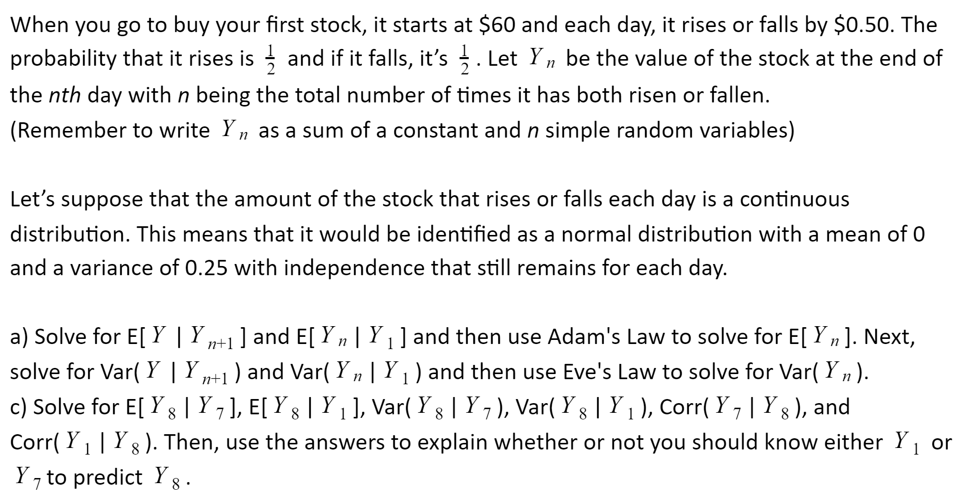 When you go to buy your first stock, it starts at