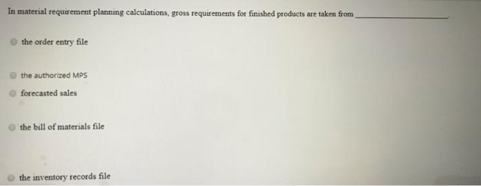 In material requirement planning calculations,