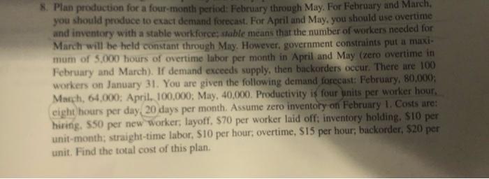 8. Plan production for a four month period: