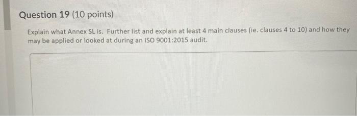 Question 19 (10 points) Explain what Annex SL is.