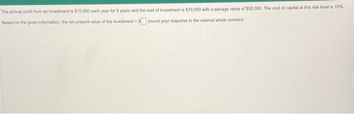 Based on the given information, the net present