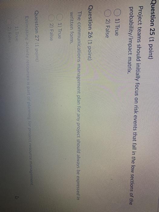 Question 25 (1 point) Project teams should