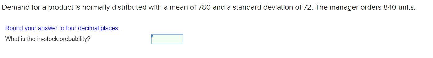 Demand for a product is normally distributed with