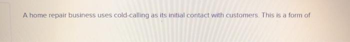 a. approaching b. qualifying c. prospecting d.