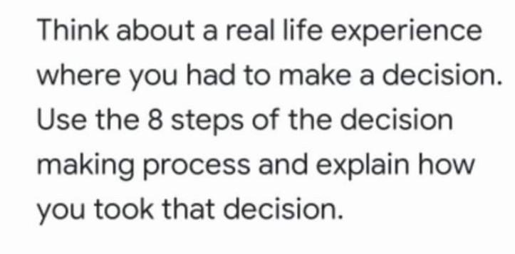 Think about a real life experience where you had