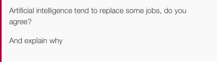 Artificial intelligence tend to replace some