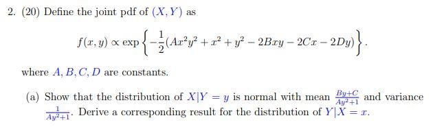 2. (20) Define the joint pdf of (X,Y) as f(x,y) &
