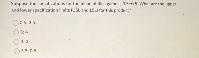 Suppose the specifications for the mean of dice