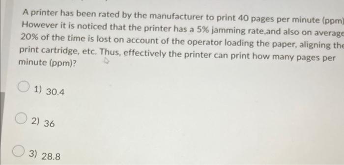 4) 24.6 A printer has been rated by the