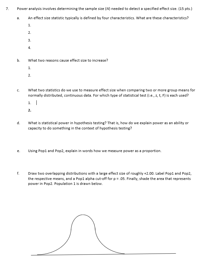 7. Power analysis involves determining the sample