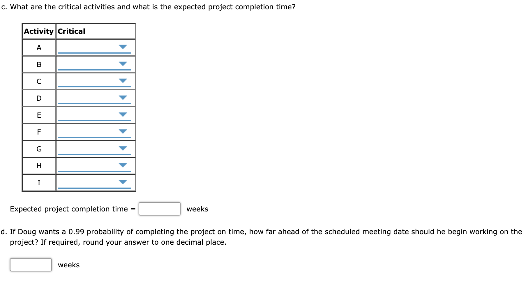 Immediate Predecessor A Activity A B C D E F G H