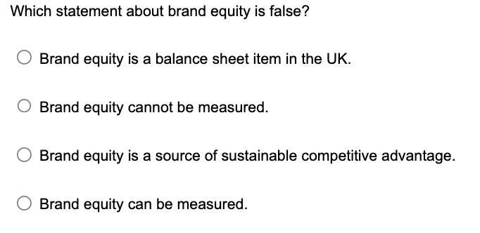 Which statement about brand equity is false?