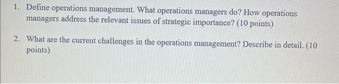 1. Define operations management. What operations