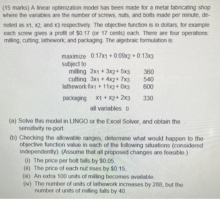 (15 marks) A linear optimization model has been