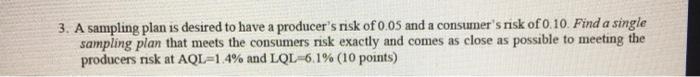 3. A sampling plan is desired to have a