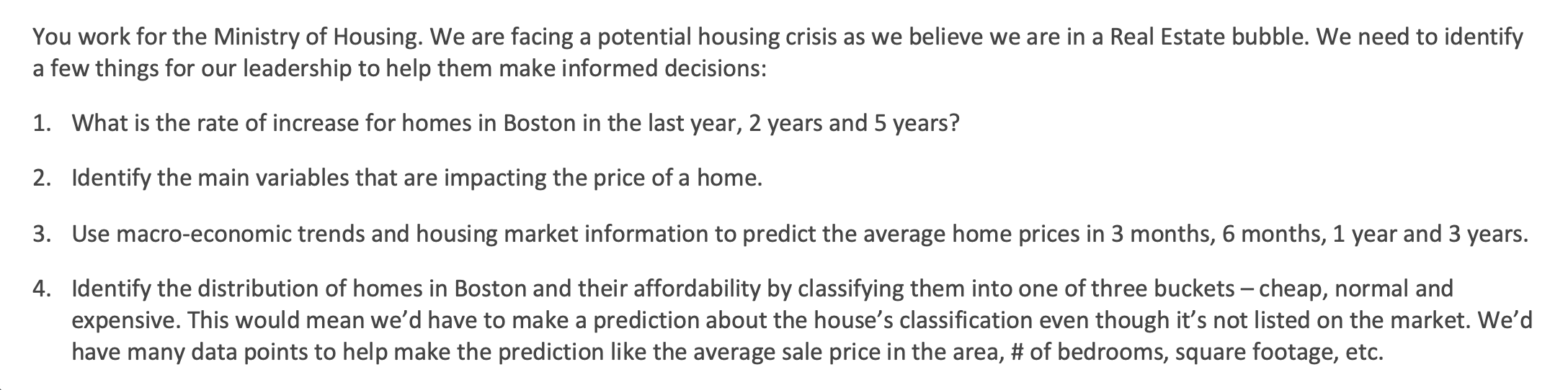 You work for the Ministry of Housing. We are