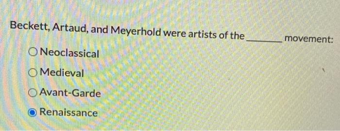 Beckett, Artaud, and Meyerhold were artists of