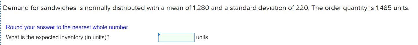 Demand for sandwiches is normally distributed