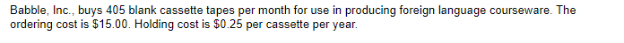 0 Babble, Inc., buys 405 blank cassette tapes per